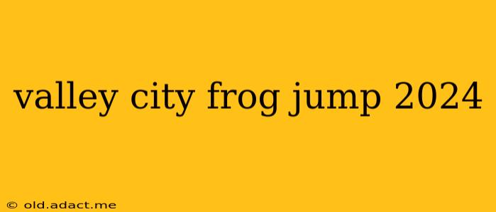 valley city frog jump 2024