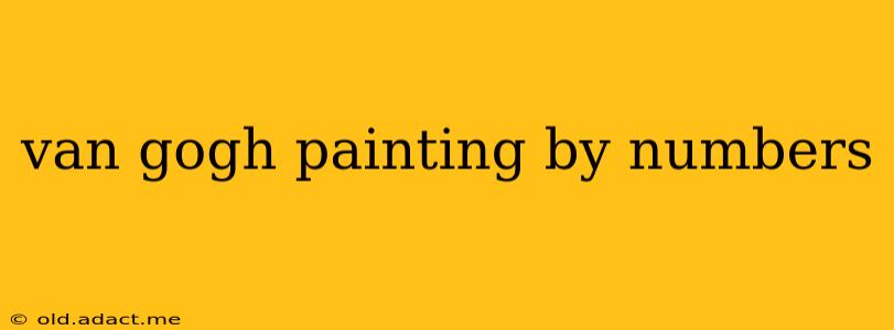 van gogh painting by numbers