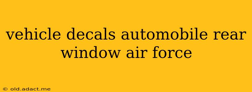 vehicle decals automobile rear window air force