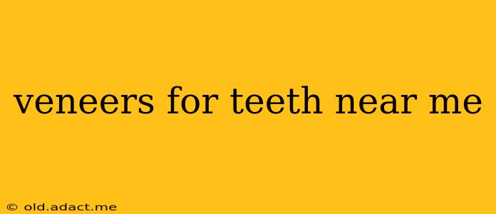 veneers for teeth near me