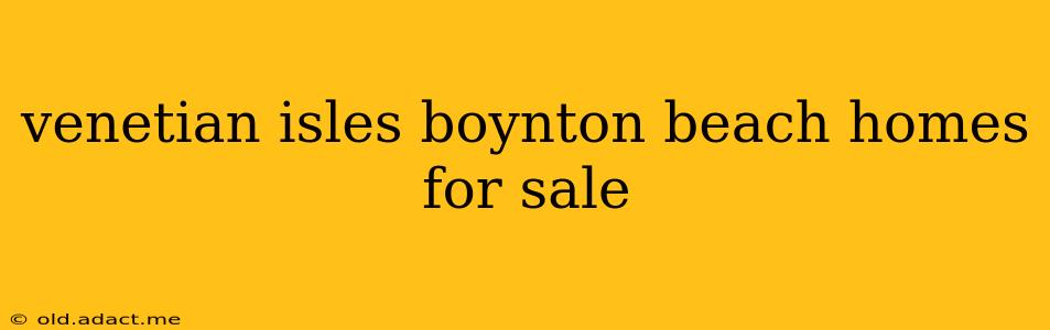 venetian isles boynton beach homes for sale