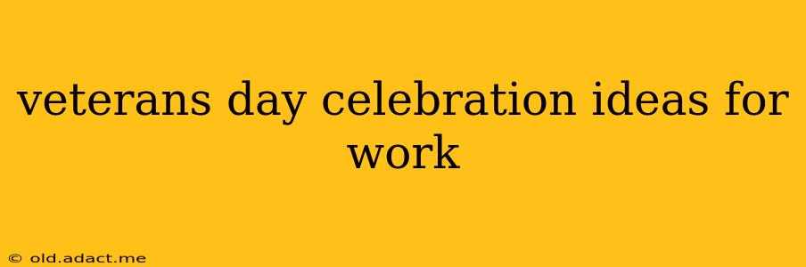 veterans day celebration ideas for work