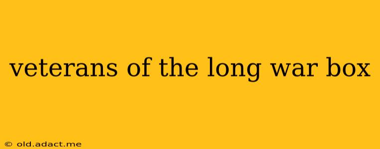 veterans of the long war box