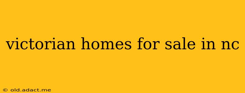victorian homes for sale in nc