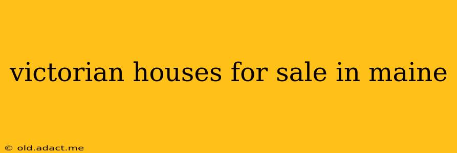 victorian houses for sale in maine
