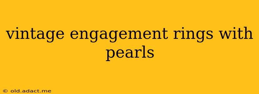 vintage engagement rings with pearls