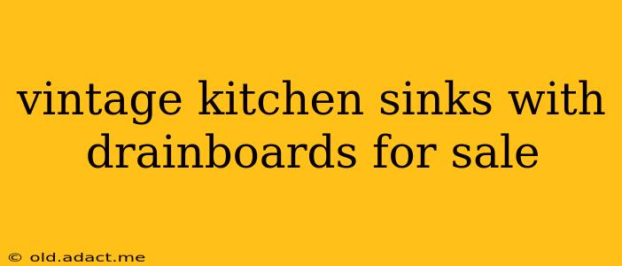 vintage kitchen sinks with drainboards for sale