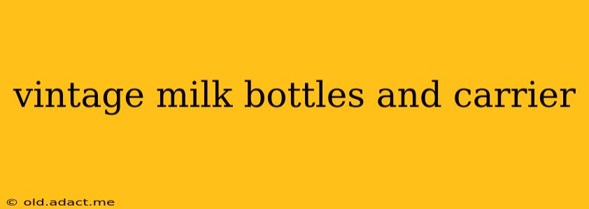 vintage milk bottles and carrier