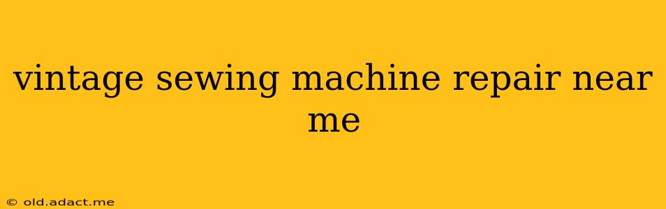 vintage sewing machine repair near me