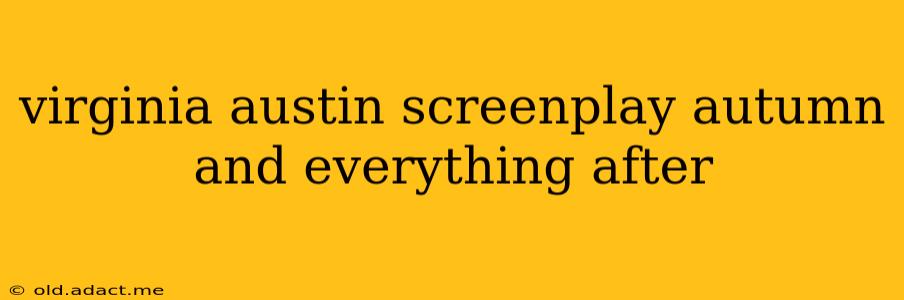 virginia austin screenplay autumn and everything after