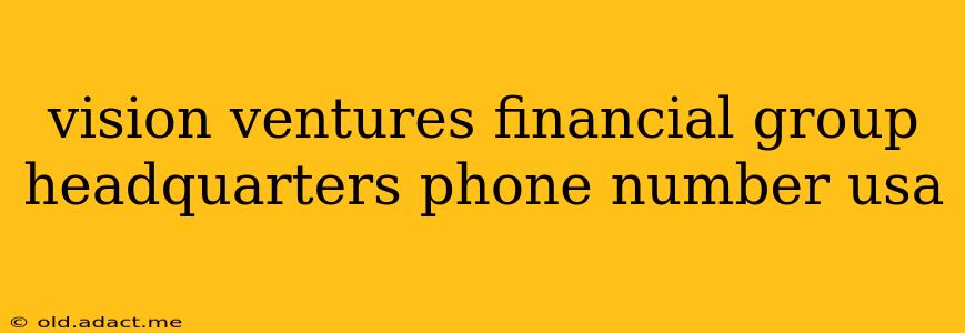 vision ventures financial group headquarters phone number usa