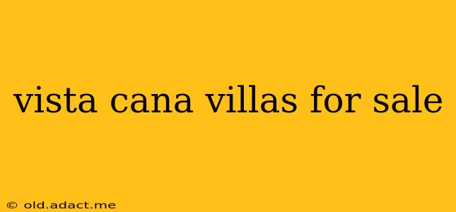 vista cana villas for sale