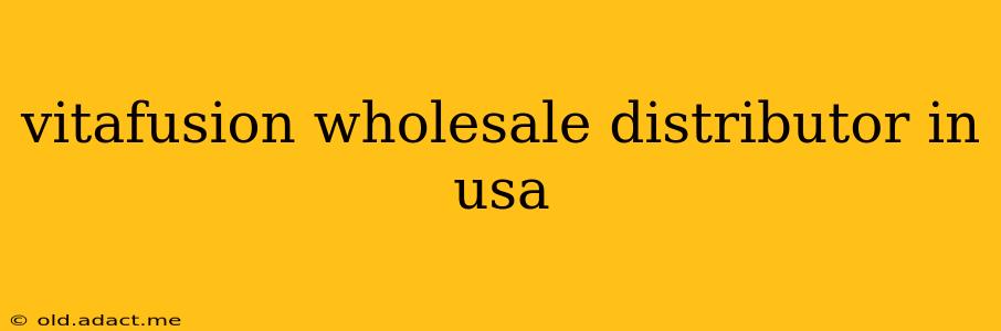 vitafusion wholesale distributor in usa