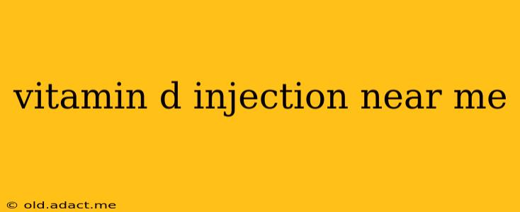 vitamin d injection near me