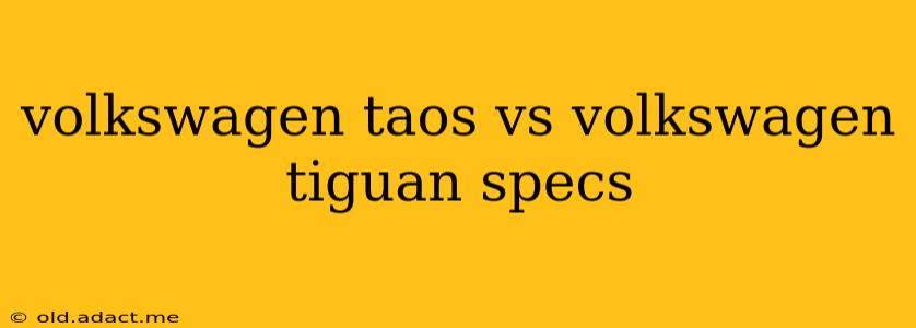volkswagen taos vs volkswagen tiguan specs