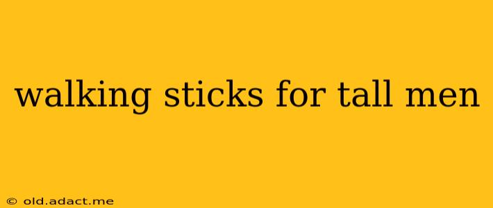 walking sticks for tall men