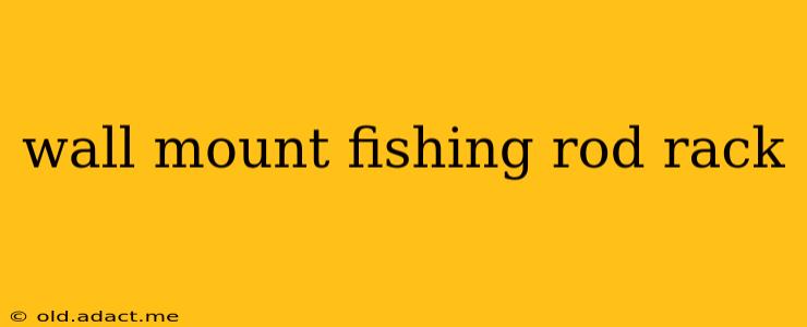 wall mount fishing rod rack