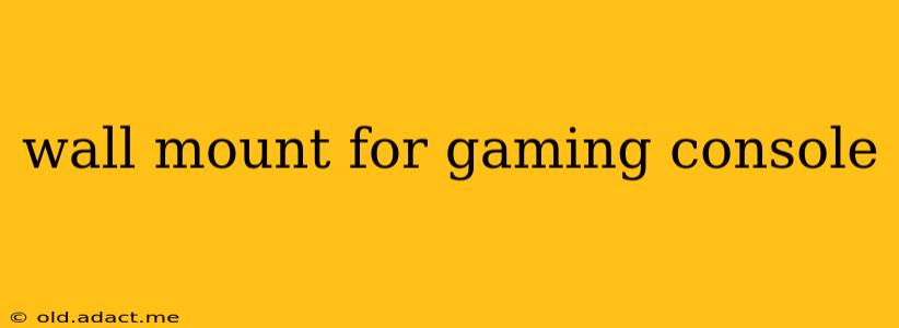 wall mount for gaming console