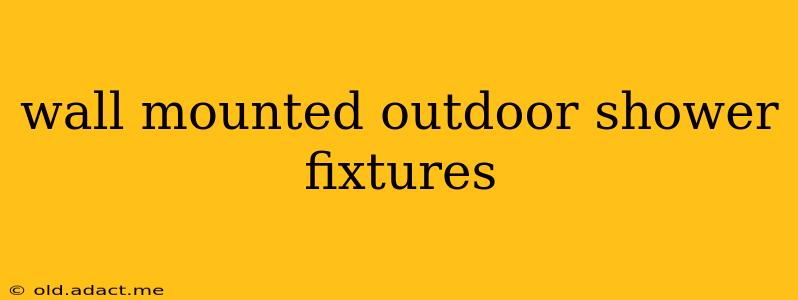 wall mounted outdoor shower fixtures