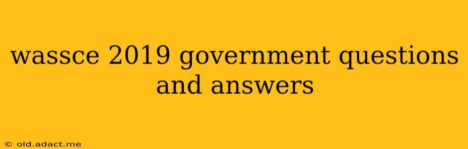 wassce 2019 government questions and answers