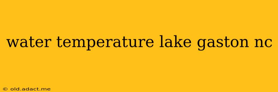 water temperature lake gaston nc