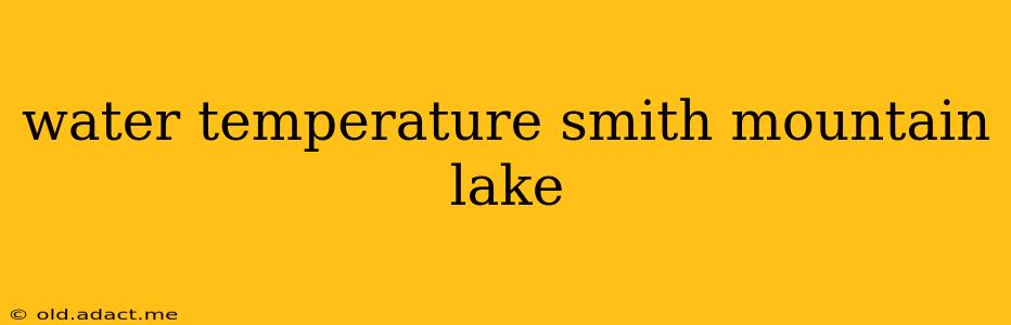 water temperature smith mountain lake