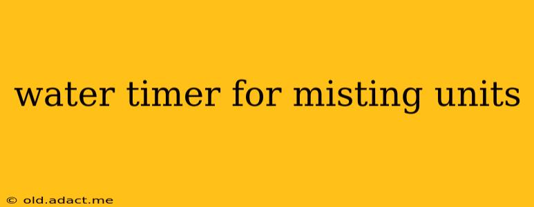 water timer for misting units