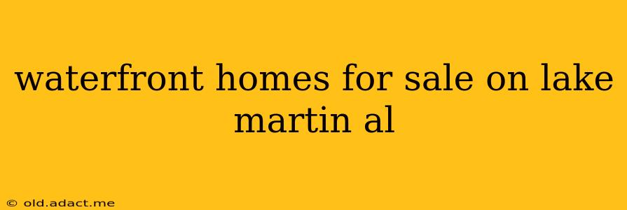 waterfront homes for sale on lake martin al