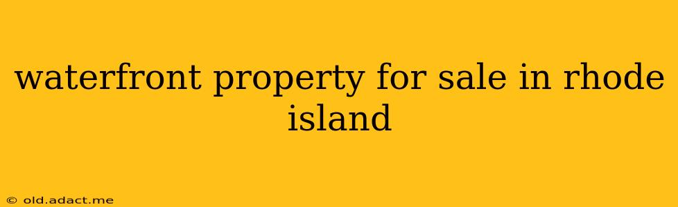 waterfront property for sale in rhode island