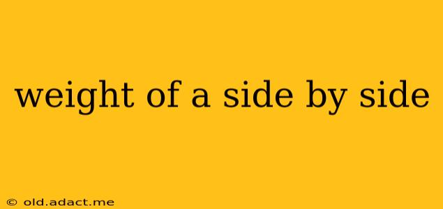 weight of a side by side