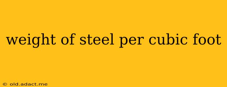 weight of steel per cubic foot