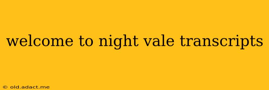welcome to night vale transcripts