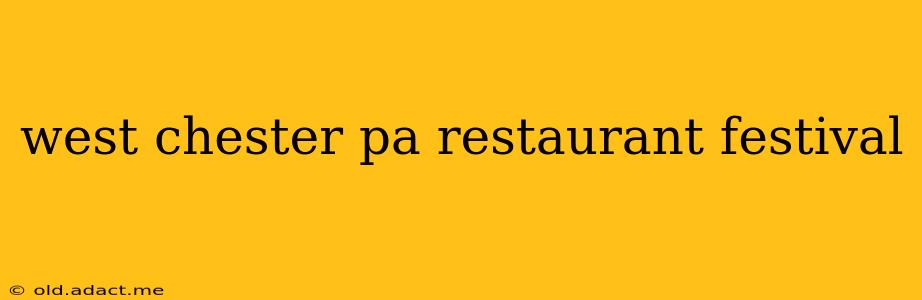 west chester pa restaurant festival
