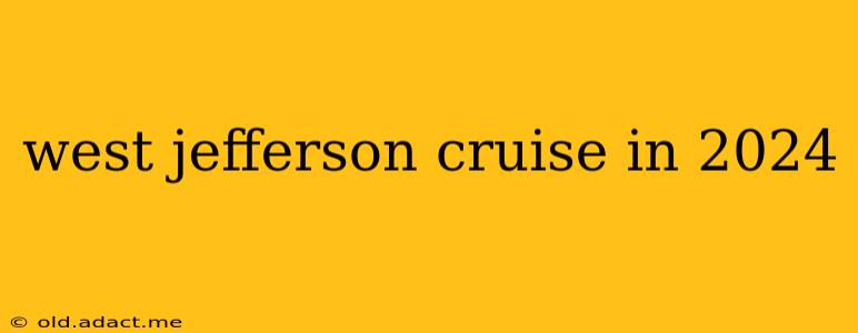 west jefferson cruise in 2024