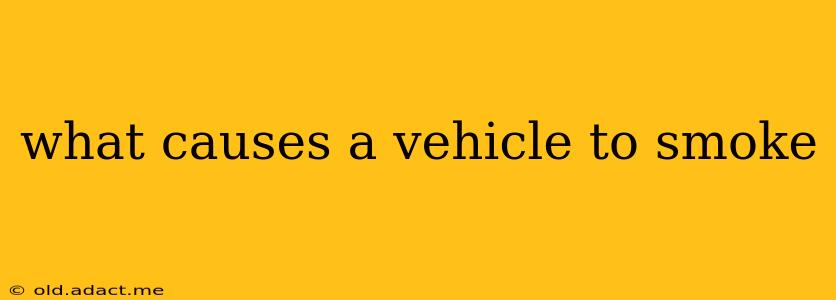 what causes a vehicle to smoke