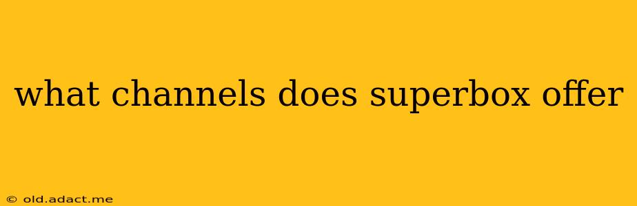 what channels does superbox offer