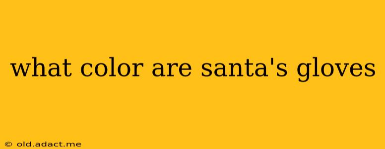 what color are santa's gloves