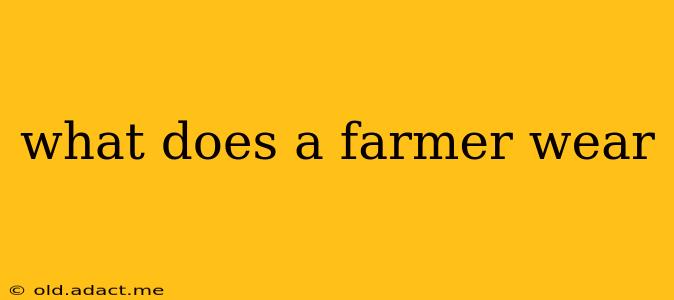 what does a farmer wear