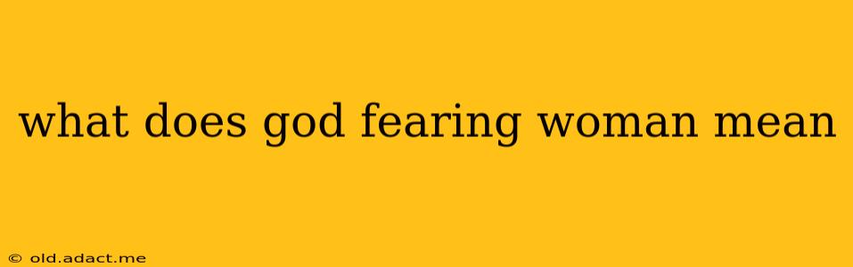 what does god fearing woman mean