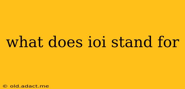 what does ioi stand for