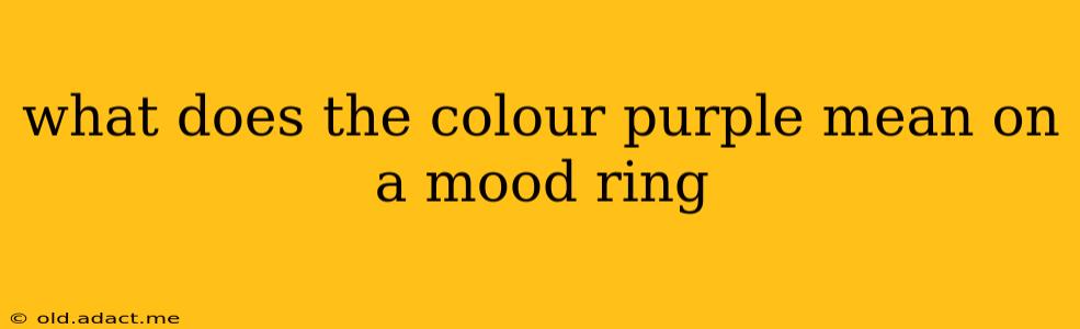 what does the colour purple mean on a mood ring