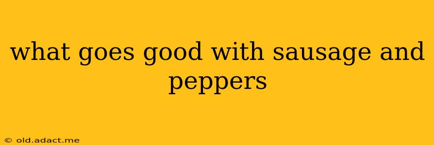what goes good with sausage and peppers
