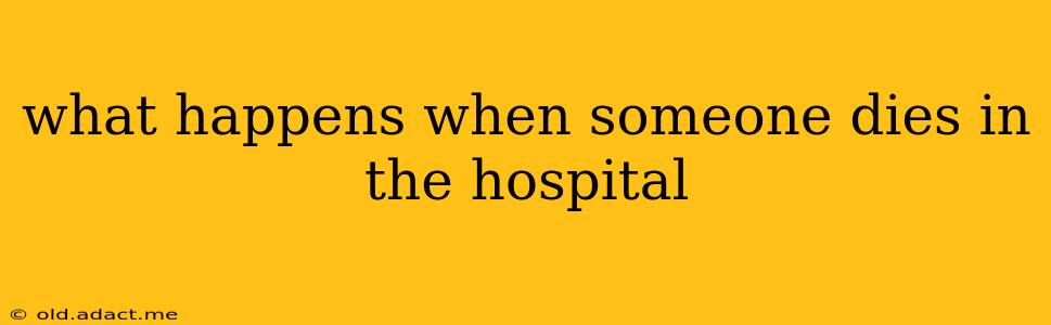 what happens when someone dies in the hospital