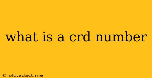 what is a crd number