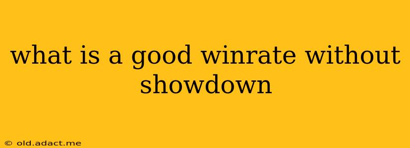 what is a good winrate without showdown