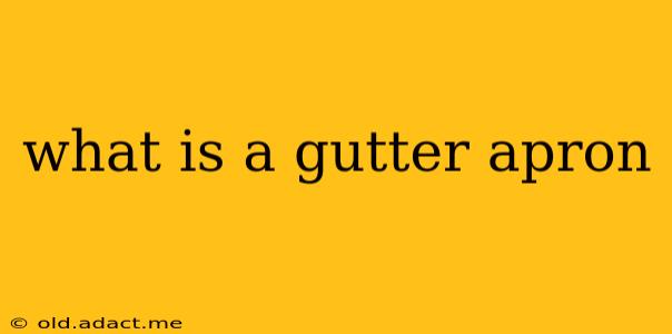 what is a gutter apron