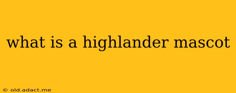 what is a highlander mascot