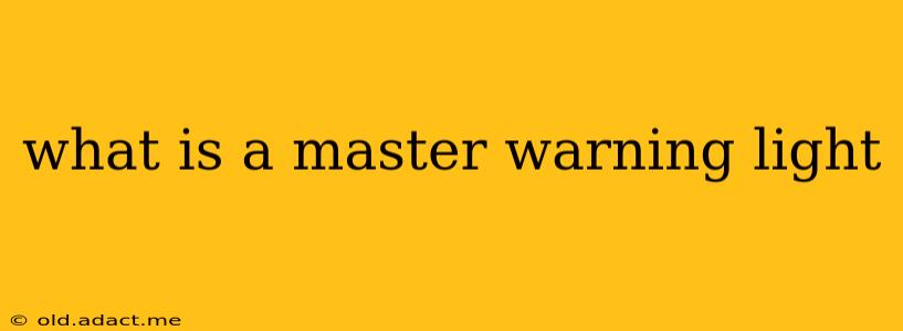 what is a master warning light