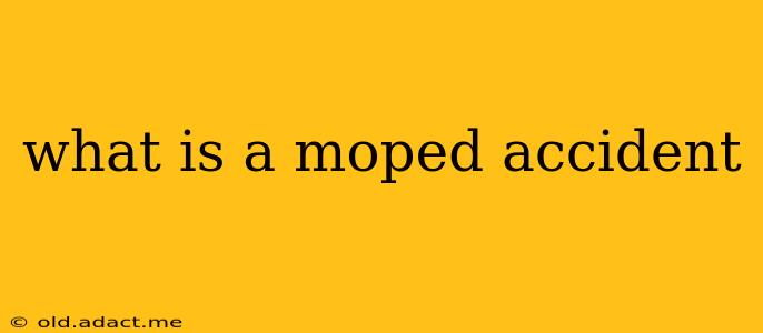 what is a moped accident
