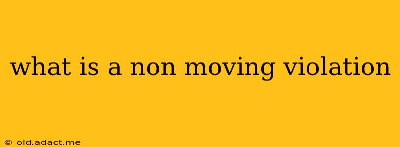 what is a non moving violation